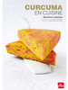 Le Curcuma en cuisine